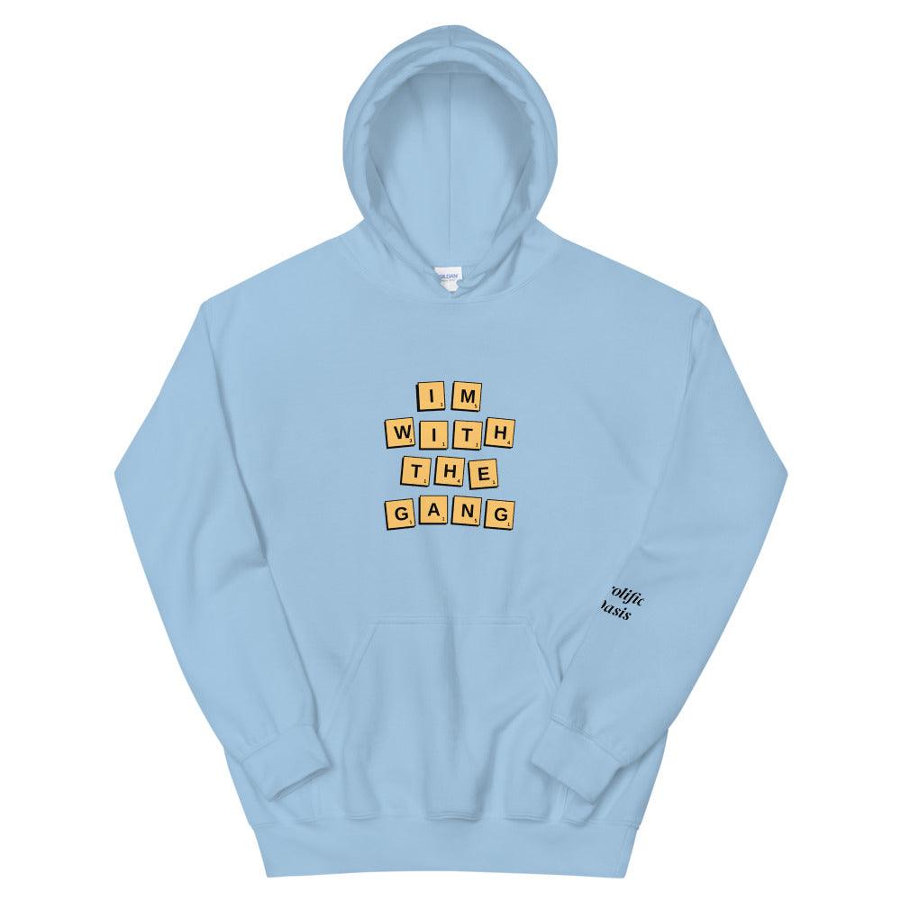 I'm With The Gang Hoodie - Prolific Oasis