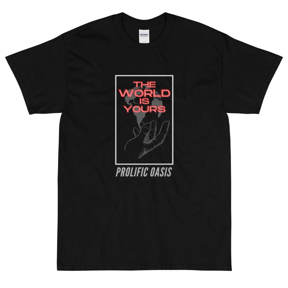 The World Is Yours T-Shirt - Prolific Oasis