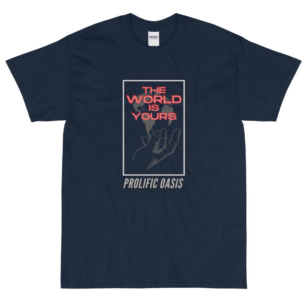 The World Is Yours T-Shirt - Prolific Oasis