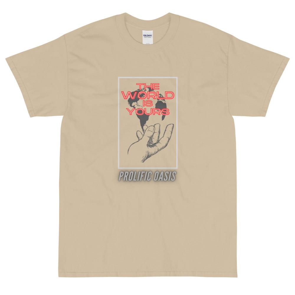 The World Is Yours T-Shirt - Prolific Oasis