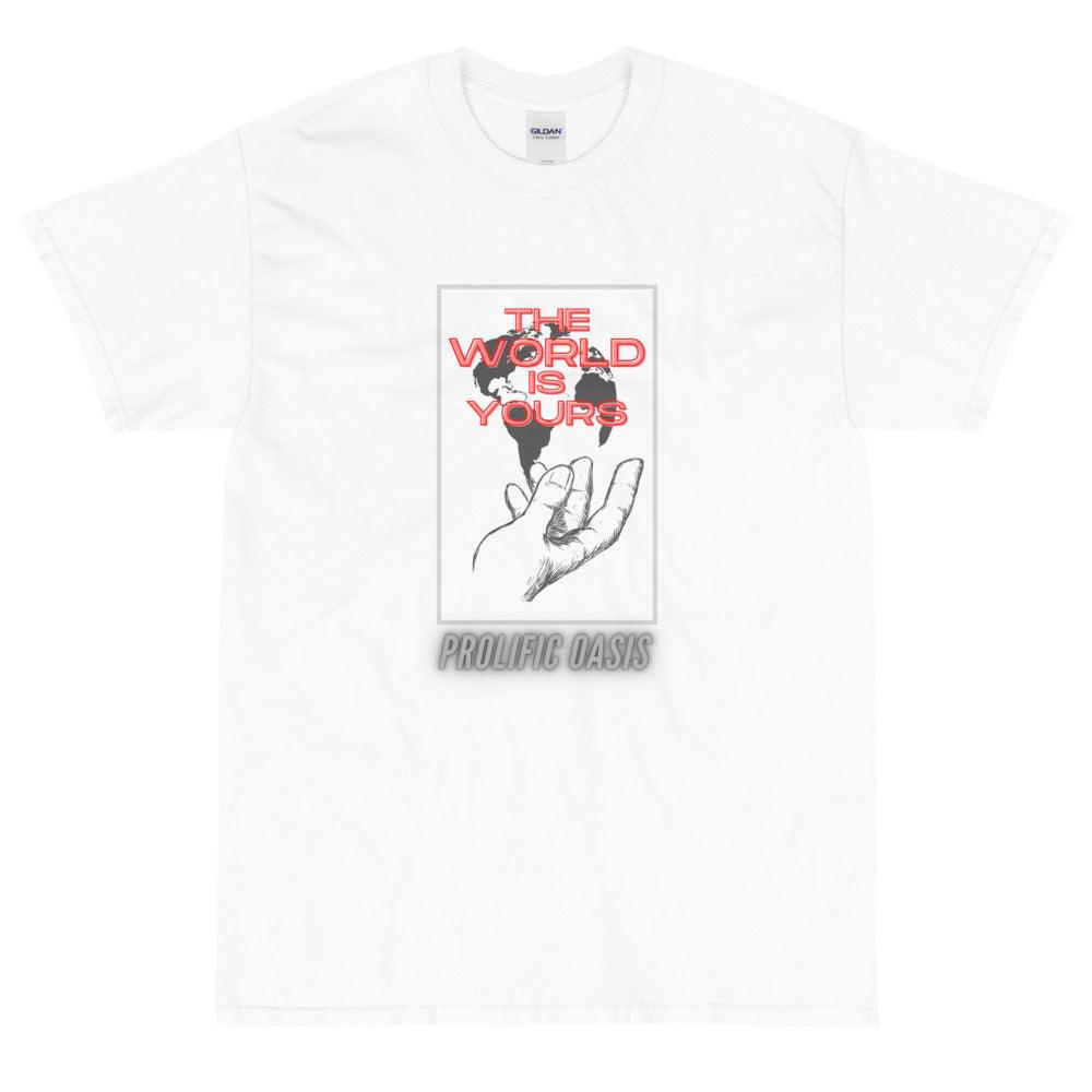 The World Is Yours T-Shirt - Prolific Oasis